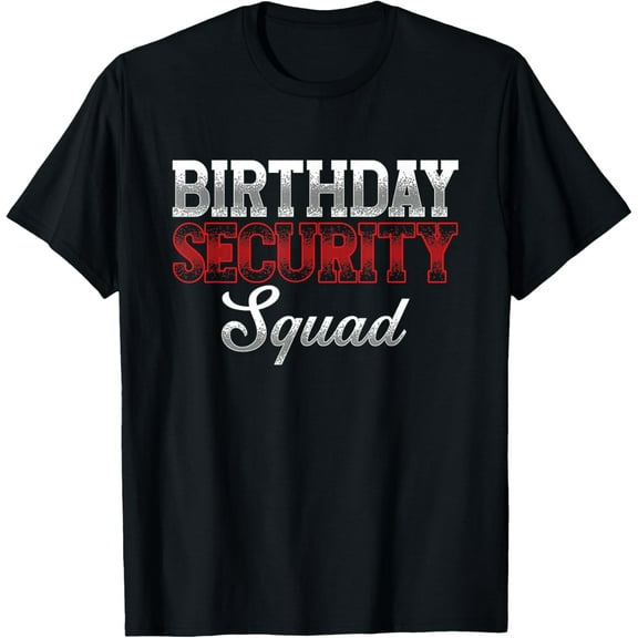 Birthday Security Squad | Birthday Celebration Party T-Shirt tee