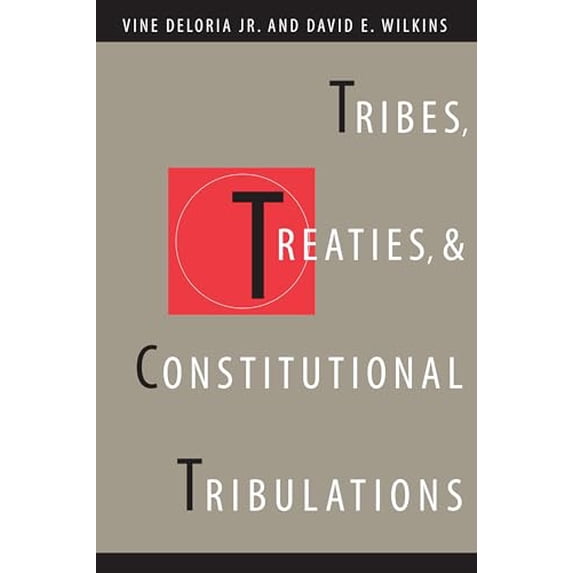 Pre-Owned Tribes, Treaties, and Constitutional Tribulations (Paperback) 0292716087 9780292716087