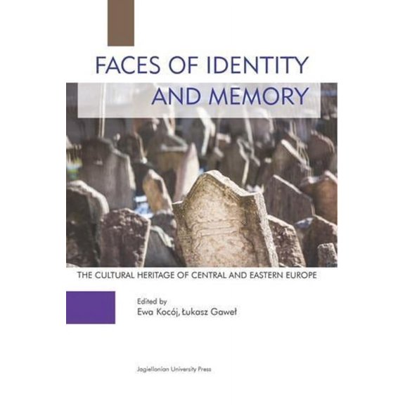 Faces of Identity and Memory: The Cultural Heritage of Central and Eastern Europe (Paperback)