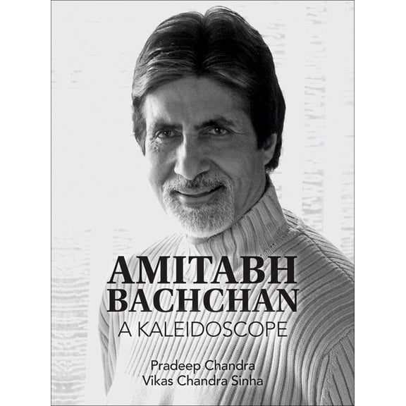 Amitabh Bachchan: A Kaleidoscope, (Hardcover)