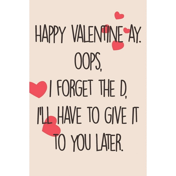 Valentine : Happy valentine ay. OOPS, i forget the D, i'll have to give it to you later.: Funny Valentines Day Gifts for Girlfriend, Boyfriend and Couples, Gifts for Boyfriend From Girlfriend Valentine : Happy valentine ay. OOPS, i forget the D, i'll have to give it to you later.: Funny Valentines Day Gifts for Girlfriend, Boyfriend and Couples, Gifts for Boyfriend From Girlfriend