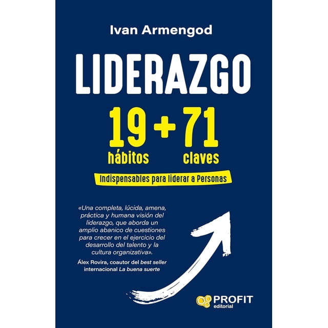 Liderazgo 19+71. 19 hábitos + 71 claves indispensables para liderar a Personas