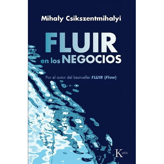 Fluir En Los Negocios: Liderazgo Y Creación En El Mundo de la Empresa (Paperback)