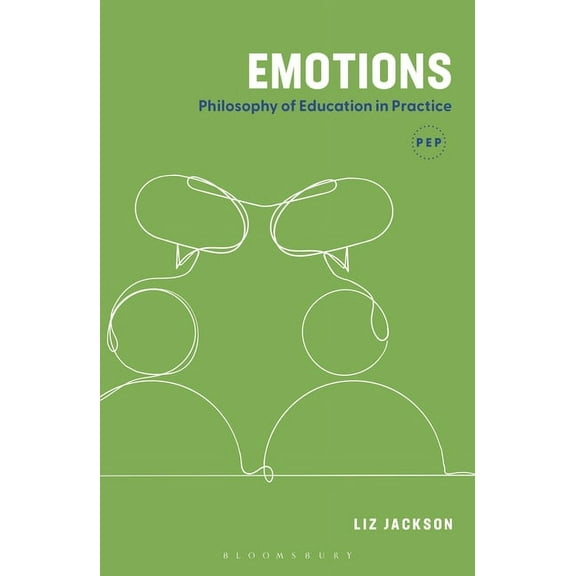 Philosophy of Education in Practice Emotions: Philosophy of Education in Practice, (Hardcover)