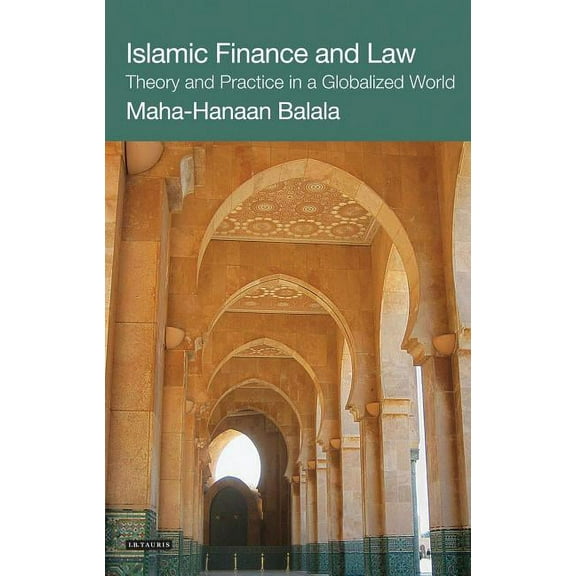 International Library of Economics Islamic Finance and Law: Theory and Practice in a Globalized World, (Paperback)