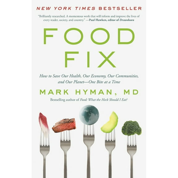Pre-Owned Food Fix: How to Save Our Health, Our Economy, Our Communities, and Our Planet--One Bite at a Time (Hardcover) 031645317X 9780316453172