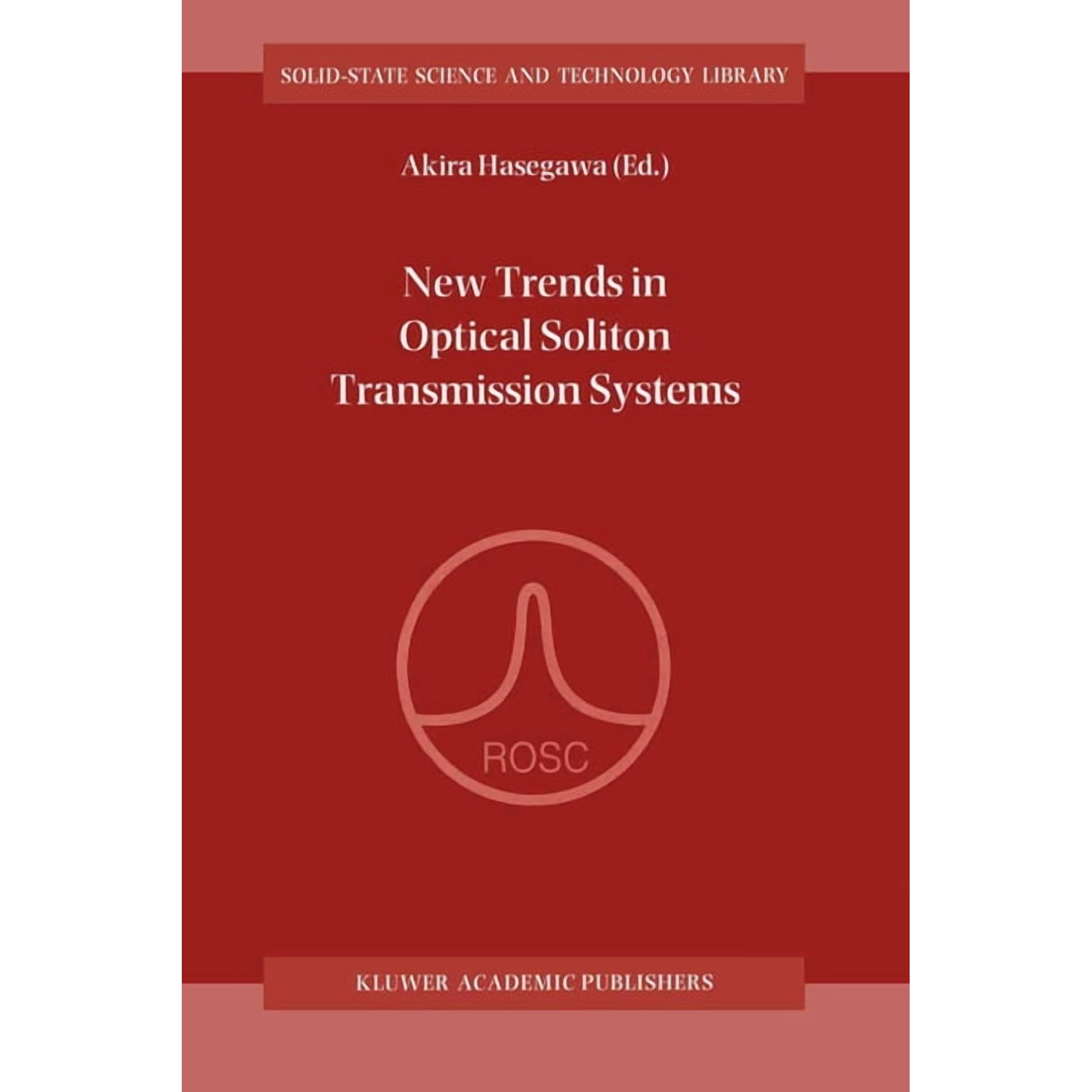 Solid-State Science and Technology Libra New Trends in Optical Soliton Transmission Systems, Book 5, (Hardcover)
