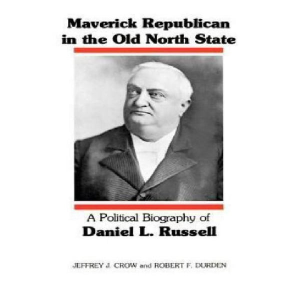 Une Biographie Politique de Daniel L. Russell.