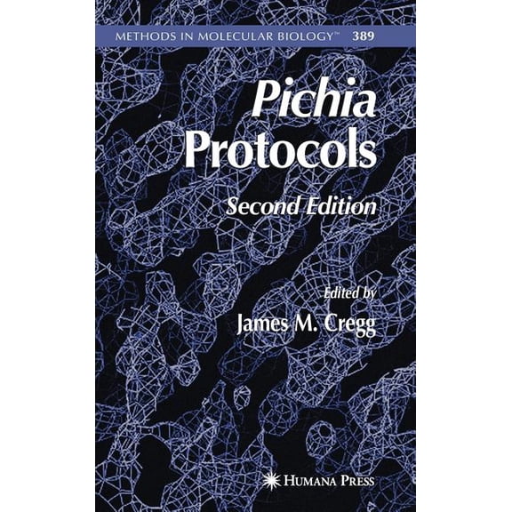 Methods in Molecular Biology Pichia Protocols, Book 389, (Hardcover)