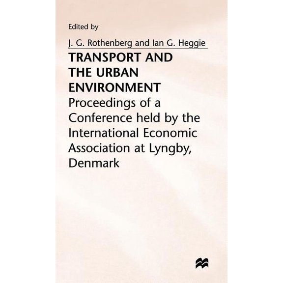International Economic Association Transport and the Urban Environment, (Hardcover)