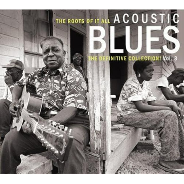 Various Artists The Roots of It All: Acoustic Blues - The Definitive Collection, Vol. 3 CD