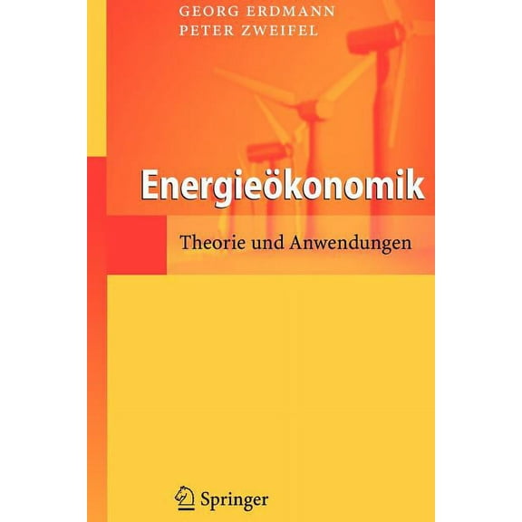 Energieökonomik: Theorie Und Anwendungen, (Paperback)