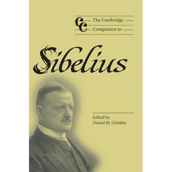 Cambridge Companions to Music The Cambridge Companion to Sibelius, (Hardcover)
