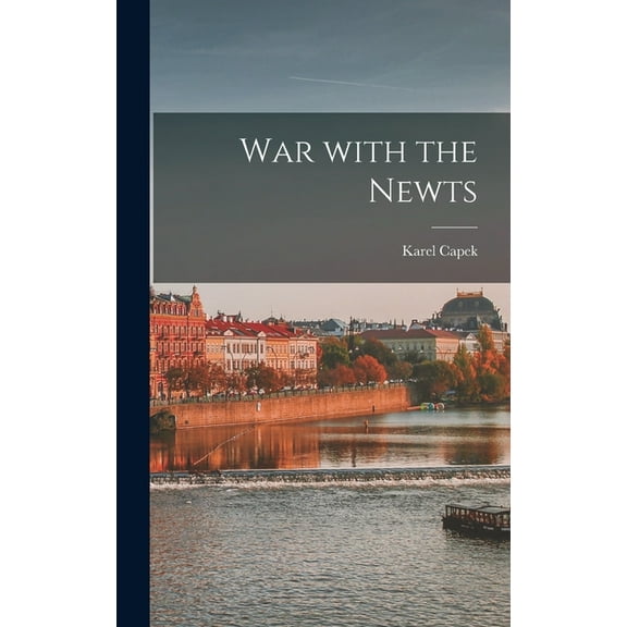 War With the Newts, (Hardcover)