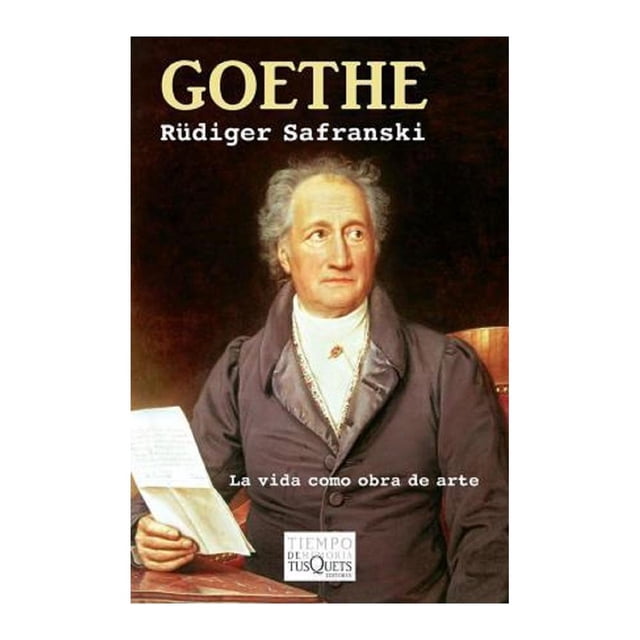 Goethe Tusquets Editores Rudiger Safranski