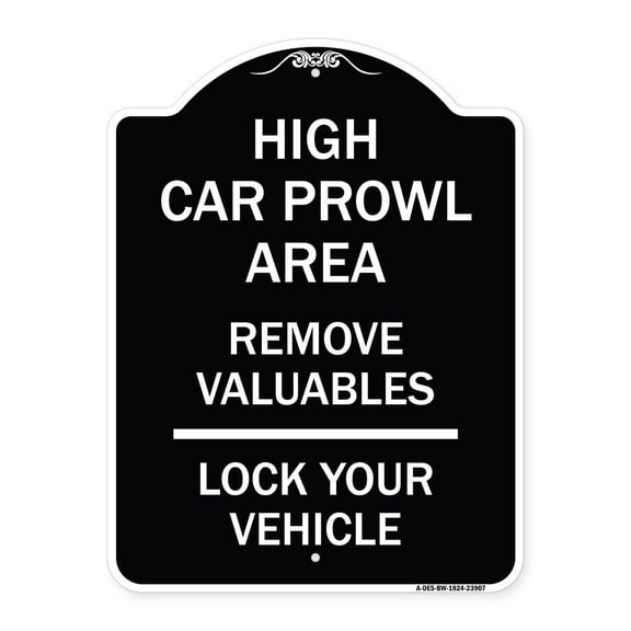 SignMission Designer Series Sign - High Car Prowl Area Remove Valuables Lock Your Vehicle | Black & White 18" x 24" Heavy-Gauge Aluminum Architectural Sign | Made in the USA