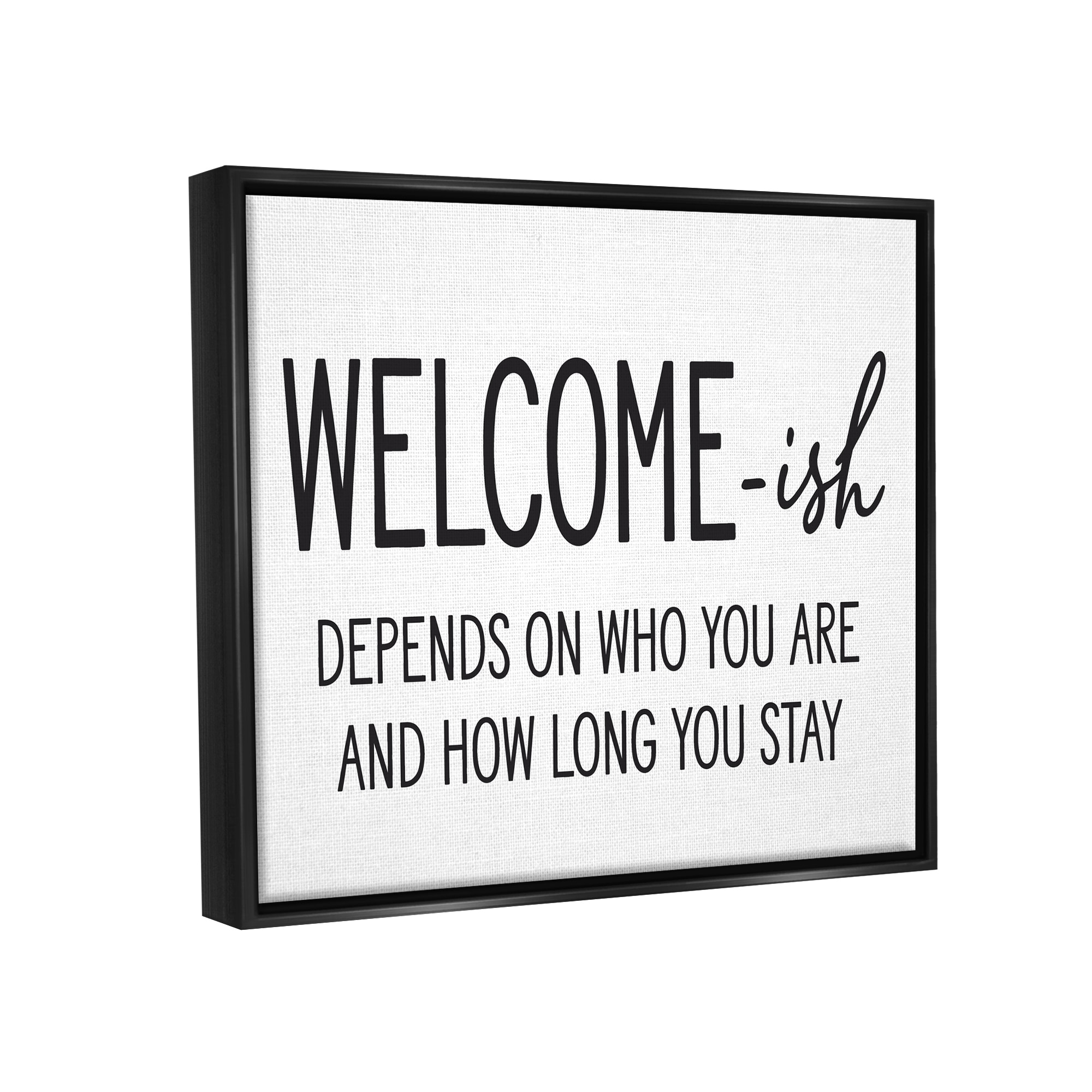 Stupell Industries Welcome-Ish Funny Entryway Sign Casual Humor Graphic Art Jet Black Floating Framed Canvas Print Wall Art, Design by Lettered and Lined