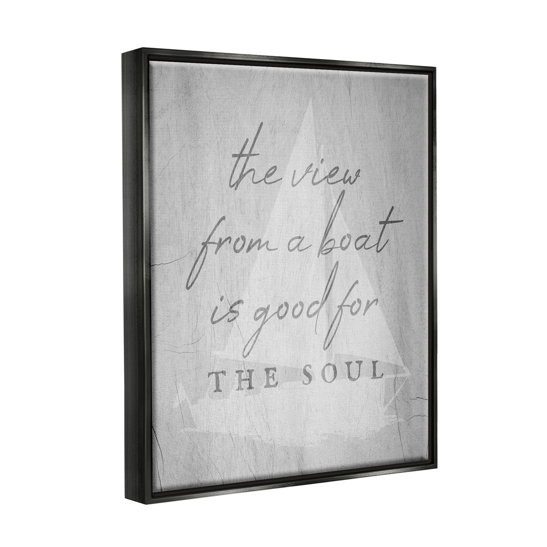 Stupell Industries View From Boat Good For Soul Phrase Graphic Art Jet Black Floating Framed Canvas Print Wall Art, Design by Lil' Rue
