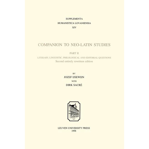 Supplementa Humanistica Lovaniensia Companion to Neo-Latin Studies: Literary, Linguistic, Philological and Editorial Questions, Book PART , (Paperback)