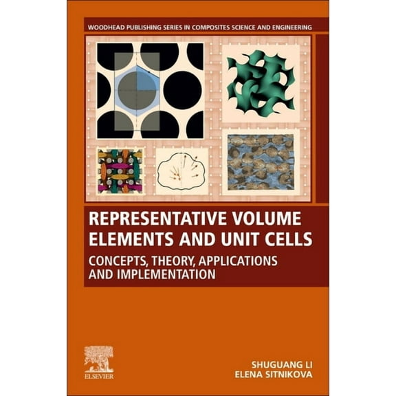 Woodhead Publishing Composites Science a Representative Volume Elements and Unit Cells: Concepts, Theory, Applications and Implementation, (Paperback)