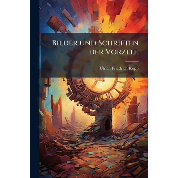 Bilder und Schriften der Vorzeit. (Paperback)