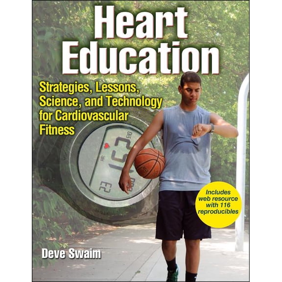 Heart Education: Strategies, Lessons, Science, and Technology for Cardiovascular Fitness (Paperback)