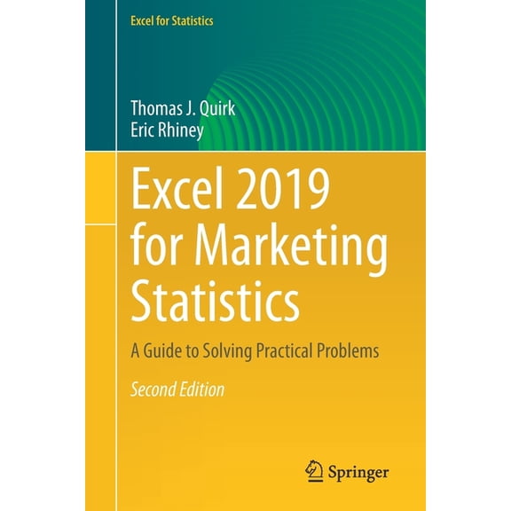 Excel for Statistics Excel 2019 for Marketing Statistics: A Guide to Solving Practical Problems, (Paperback)