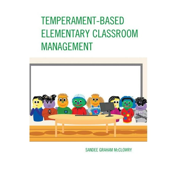 Temperament-Based Elementary Classroom Management, (Hardcover)
