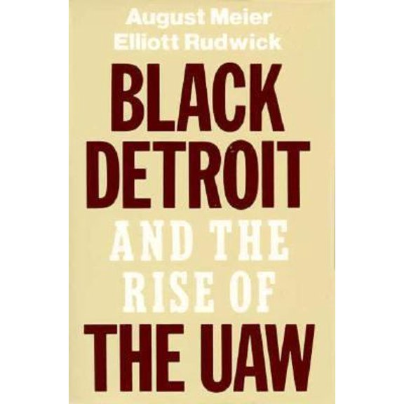 Pre-Owned Black Detroit and the Rise of the UAW (Paperback) 0195028953 9780195028959