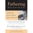 thumbnail image 1 of Pre-Owned Fathering Right from the Start: Straight Talk about Pregnancy, Birth, and Beyond (Paperback) 1577311876 9781577311874, 1 of 1