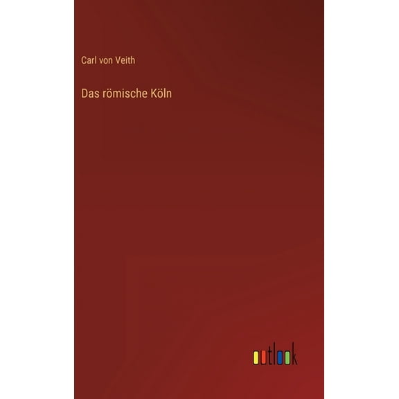 Das römische Köln (Hardcover)