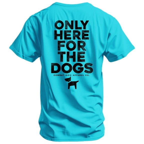 Combat Iron Only Here For The Dogs Men's T-Shirt 3Xl / Tahiti Blue