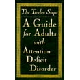 thumbnail image 2 of The Twelve Steps--A Guide for Adults with Attention Deficit Disorder (Paperback), 2 of 2