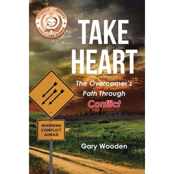 Take Heart: The Overcomer's Path Through Conflict, (Paperback)