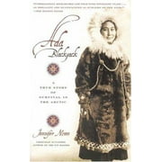 Ada Blackjack: A True Story of Survival in the Arctic [Paperback - Used]