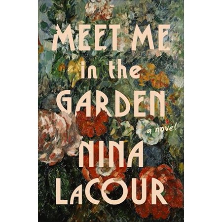 Meet Me in the Garden: A Novel (Hardcover)