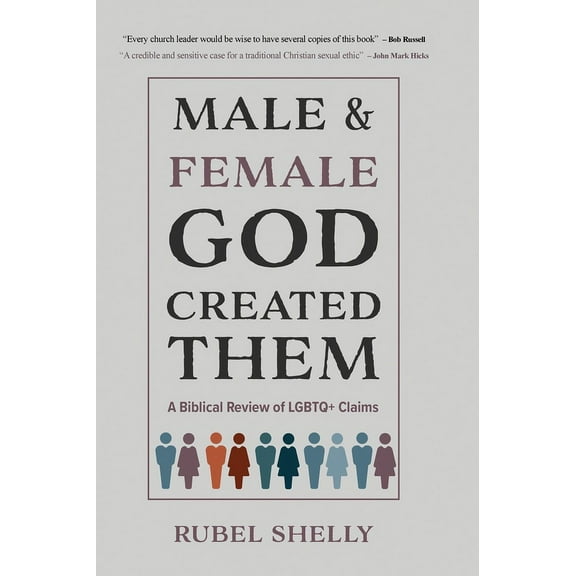 Male and Female God Created Them: A Biblical Review of LGBTQ Claims, (Hardcover)