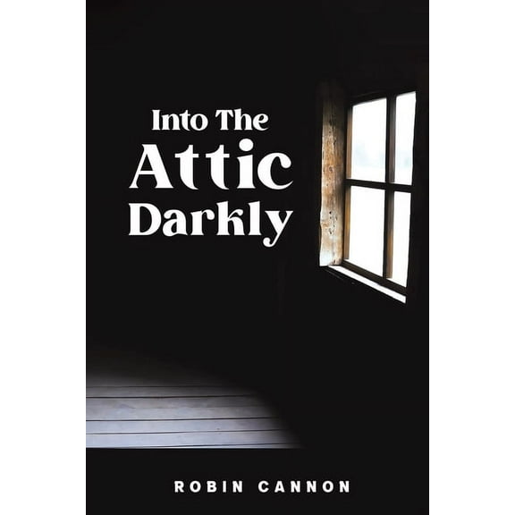 Into the Attic Darkly, (Paperback)
