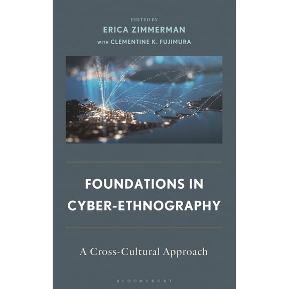 Foundations in Cyber-Ethnography: A Cross-Cultural Approach, (Hardcover)