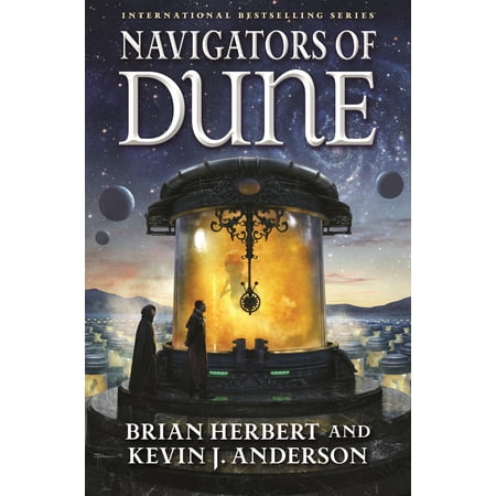 Navigators of Dune : Book Three of the Schools of Dune