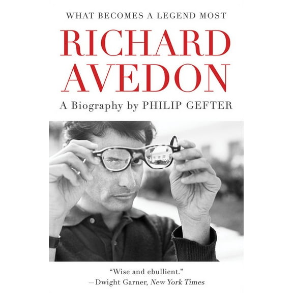 What Becomes a Legend Most: A Biography of Richard Avedon, (Paperback)