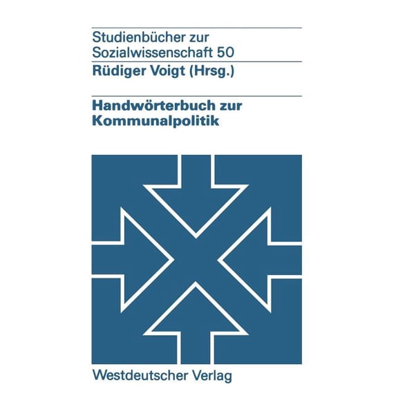 Studien Zur Sozialwissenschaft Handwörterbuch Zur Kommunalpolitik, (Paperback)