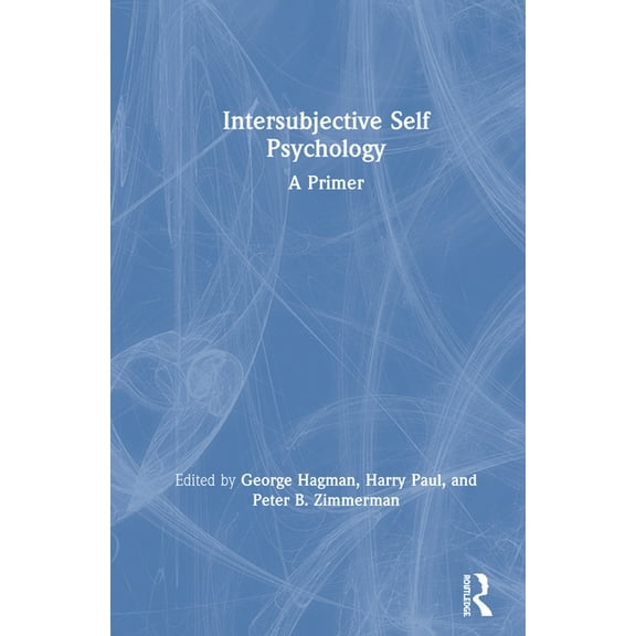Intersubjective Self Psychology: A Primer, (Hardcover)