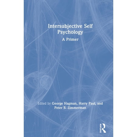 Intersubjective Self Psychology: A Primer (Hardcover)