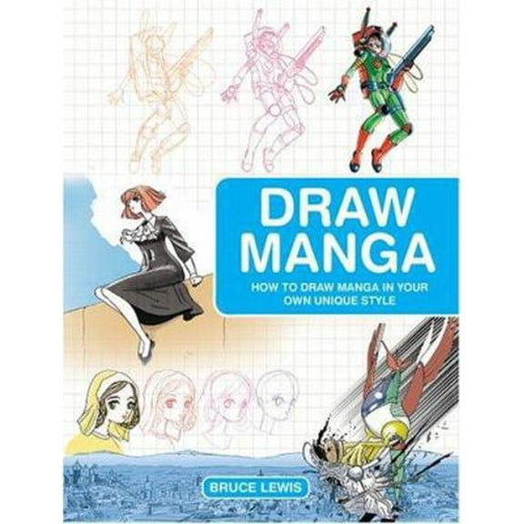 Pre-Owned Draw Manga: How to Draw Manga In Your Own Unique Style (Paperback) 1843401886 9781843401889
