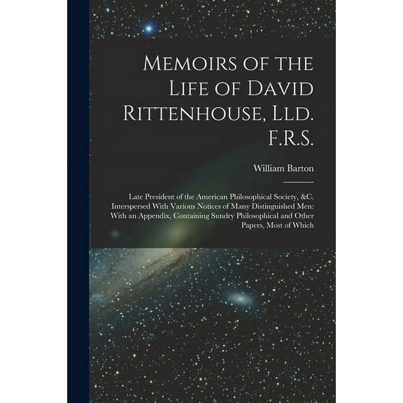 Memoirs of the Life of David Rittenhouse, Lld. F.R.S.: Late President of the American Philosophical Society, &c. Int, (Paperback)