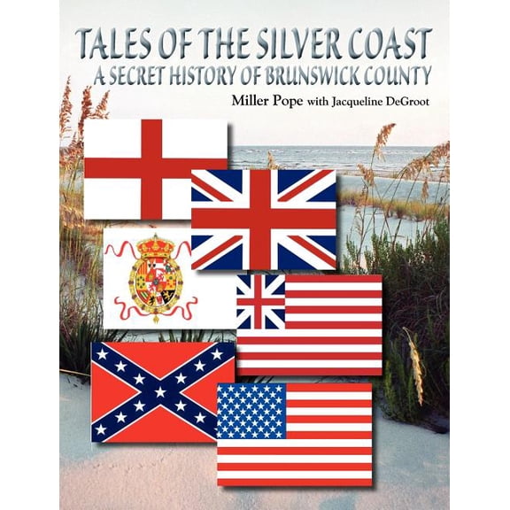 Tales of the Silver Coast-A Secret History of Brunswick County, (Paperback)