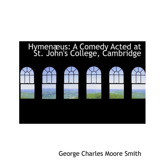 Hymenabus : A Comedy Acted at St. John's College, Cambridge (Large Print Edition) (Paperback)