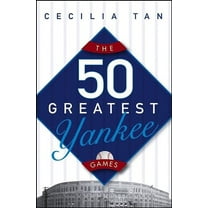 The 50 Greatest Yankee Games, (Paperback)