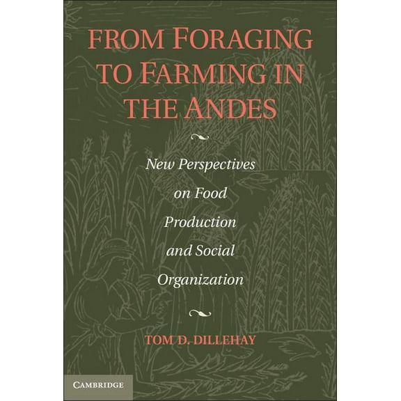 From Foraging to Farming in the Andes, (Hardcover)